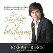 Joseph Prince - Zur Herrschaft bestimmt - Hörbuch Zur Herrschaft bestimmt - Hörbuch