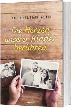 Catherine Fabiano - Frank Fabiano - Die Herzen unserer Kinder berühren Die Herzen unserer Kinder berühren