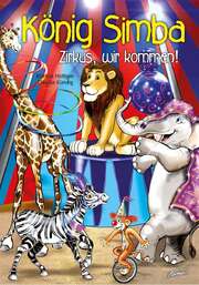 Markus Hottiger - Claudia Kündig - König Simba - Zirkus, wir kommen! König Simba - Zirkus, wir kommen!