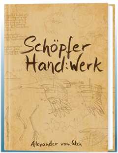 Alexander vom Stein - Schöpfer:Hand:Werk Schöpfer:Hand:Werk