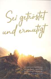 Heiko Bräuning - Faltkarte - Sei getröstet und ermutigt Faltkarte - Sei getröstet und ermutigt