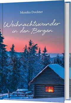 Monika Dockter - Weihnachtswunder in den Bergen Weihnachtswunder in den Bergen