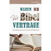 Greg Gilbert - Wolfgang Stedtnitz - Warum ich der Bibel vertraue Warum ich der Bibel vertraue