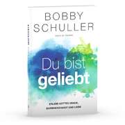 Bobby Schuller - Du bist geliebt Du bist geliebt