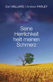 Bart Millard - Andrew Farley - Seine Herrlichkeit heilt meinen Schmerz Seine Herrlichkeit heilt meinen Schmerz