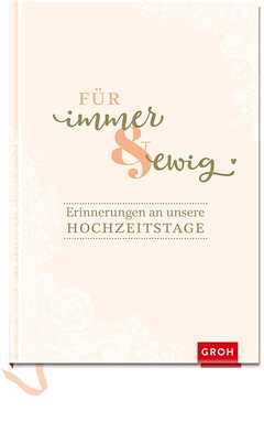 Für immer und ewig - Eintragbuch Für immer und ewig - Eintragbuch