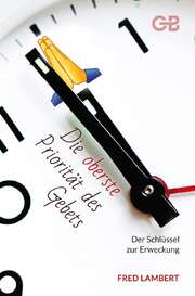 Kerstin Paulsen - Fred Lambert - Die oberste Priorität des Gebets Die oberste Priorität des Gebets