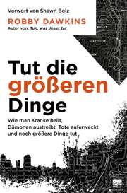 Robby Dawkins - Tut die größeren Dinge Tut die größeren Dinge