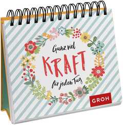 Ganz viel Kraft für jeden Tag - Aufstellbuch Ganz viel Kraft für jeden Tag - Aufstellbuch