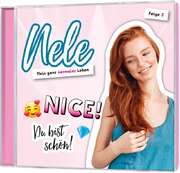 Nelli Bangert - CD: Nele. Mein ganz normales Leben: Nice! Du bist schön (2) CD: Nele. Mein ganz normales Leben: Nice! Du bist schön (2)