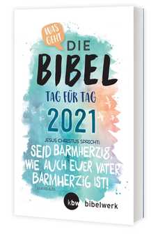 Die Bibel Tag für Tag 2021 - was geht