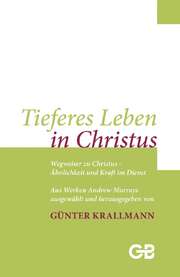 Günter Krallmann - Tieferes Leben in Christus Tieferes Leben in Christus
