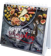 Gottes Güte schmecken Gottes Güte schmecken