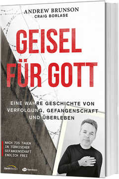 Craig Borlase - Andrew Brunson - Geisel für Gott Geisel für Gott