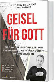 Craig Borlase - Andrew Brunson - Geisel für Gott Geisel für Gott