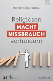Martha Kessler - Religiösen Machtmissbrauch verhindern Religiösen Machtmissbrauch verhindern