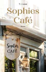 T.I. Lowe - Sophies Café Sophies Café
