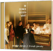Tobias Hundt - Joshua Harfst - Simone Riccitelli - Gino Riccitelli - Kris Madarasz - Giulio Riccitelli - Viano Pepe Riccitelli - Luana Riccitelli - Jouline Walter - Riccitelli Family & Friends - Simone & Gino Riccitelli - Friends Worship - CD: In deiner Gegenwart CD: In deiner Gegenwart