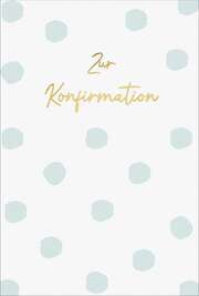 Faltkarte "Zur Konfirmation" - Punkte Faltkarte "Zur Konfirmation" - Punkte