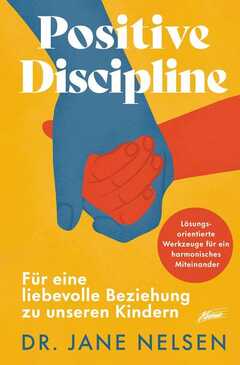 Jane Nelsen - Kordula Witjes - Positive Discipline Positive Discipline