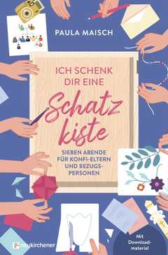 Paula Maisch - Ich schenk dir eine Schatzkiste Ich schenk dir eine Schatzkiste