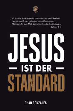 Chad Gonzales - Jesus ist der Standard Jesus ist der Standard