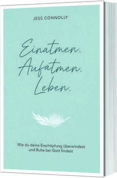 Einatmen. Aufatmen. Leben.