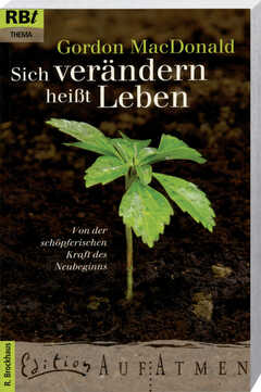 Gordon MacDonald - Wolfgang Günter - Sich verändern heißt Leben Sich verändern heißt Leben