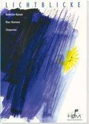 Klaus Heizmann - Lichtblicke (Chorpartitur) Lichtblicke (Chorpartitur)