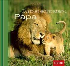 Du bist echt stark, Papa Du bist echt stark, Papa