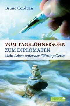 Bruno Corduan - Vom Tagelöhnersohn zum Diplomaten Vom Tagelöhnersohn zum Diplomaten