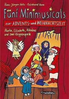 Hans-Jürgen Netz - Fünf Minimusicals zur Advents- und Weihnachtszeit Fünf Minimusicals zur Advents- und Weihnachtszeit