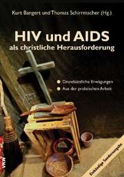 Dr. Thomas Schirrmacher - Kurt Bangert - HIV und AIDS als christliche Herausforderung - Sonderausgabe HIV und AIDS als christliche Herausforderung - Sonderausgabe