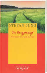Stefan Jung - Die Bergpredigt Die Bergpredigt