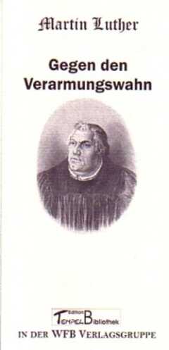Martin Luther - Katja Wolff - Julius Schnorr von Carolsfeld - Gegen den Verarmungswahn Gegen den Verarmungswahn