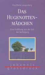 Eva-Maria Langenberg - Das Hugenottenmädchen Das Hugenottenmädchen
