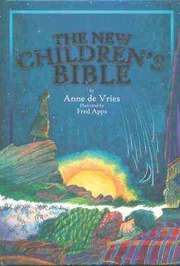 Anne de Vries - The New Children's Bible The New Children's Bible