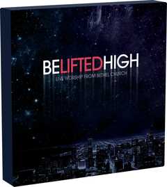 CD: Be Lifted High