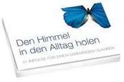 Den Himmel in den Alltag holen - Textkarten Den Himmel in den Alltag holen - Textkarten