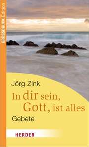 Jörg Zink - In dir sein, Gott, ist alles In dir sein, Gott, ist alles