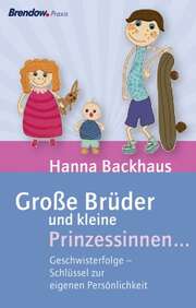 Hanna Backhaus - Große Brüder und kleine Prinzesinnen... Große Brüder und kleine Prinzesinnen...