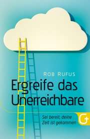Rob Rufus - Julia Dittert - Ergreife das Unerreichbare Ergreife das Unerreichbare