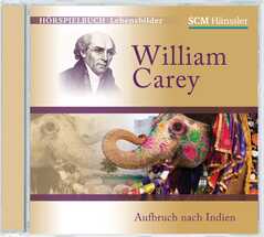 Hörspiel für Erwachsene: William Carey - Aufbruch nach Indien
