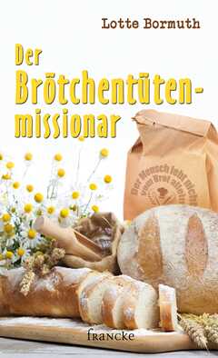 Lotte Bormuth - Der Brötchentütenmissionar Der Brötchentütenmissionar