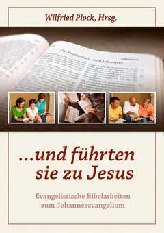 Wilfried Plock - ... und führten sie zu Jesus ... und führten sie zu Jesus