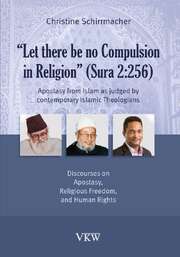 Dr. Christine Schirrmacher - "Let there be no Compulsion in Religion" (Sura 2:256) "Let there be no Compulsion in Religion" (Sura 2:256)
