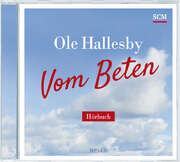 Ole Hallesby - Rainer Böhm - Vom Beten - Hörbuch (MP3) Vom Beten - Hörbuch (MP3)
