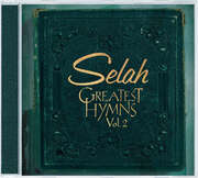 Selah - Greatest Hymns Vol. 2 Greatest Hymns Vol. 2