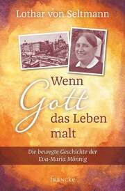 Lothar von Seltmann - Wenn Gott das Leben malt Wenn Gott das Leben malt