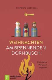 Stephen Cottrell - Weihnachten am brennenden Dornbusch Weihnachten am brennenden Dornbusch